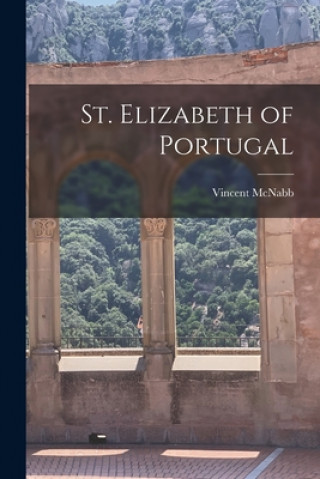 Könyv St. Elizabeth of Portugal Vincent 1868-1943 McNabb