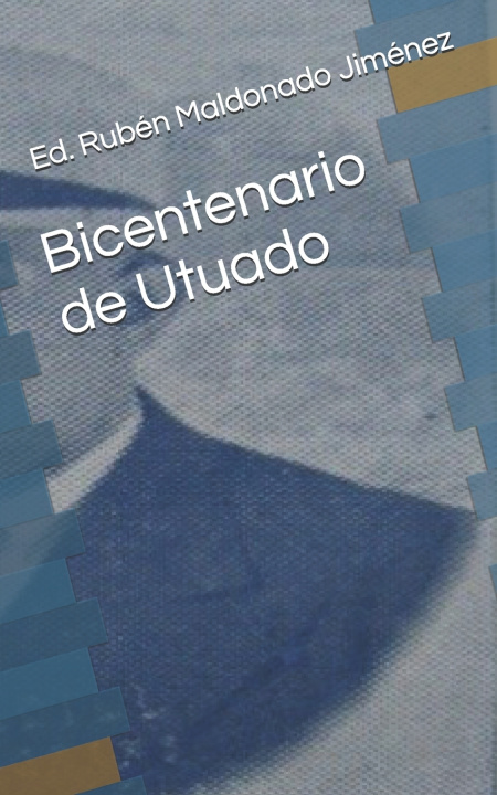 Livro Bicentenario de Utuado Rubén Maldonado Jiménez Editor
