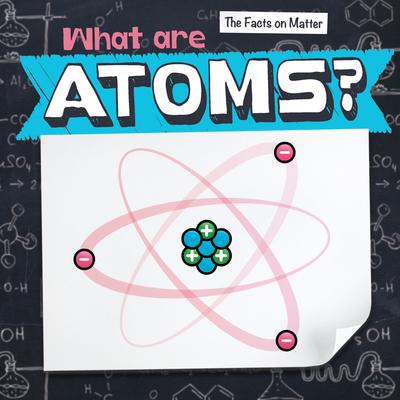 Knjiga What Are Atoms? Nathan Miloszewski