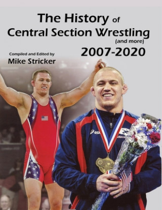 Carte The History of Central Section Wrestling and more (2007-2020) Mike Stricker