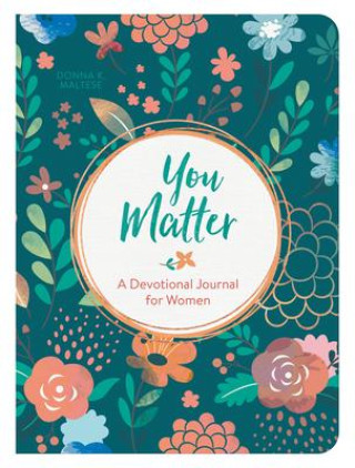 Kniha You Matter: A Devotional Journal for Women Donna K. Maltese