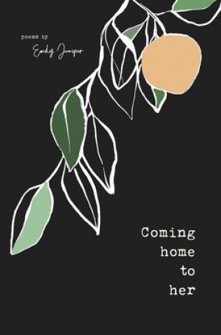 Книга Coming Home to Her: Poems about love, sexuality, and being human Emily Juniper