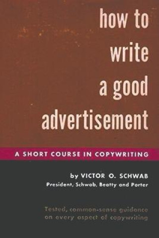 Knjiga How to Write a Good Advertisement Victor O. Schwab