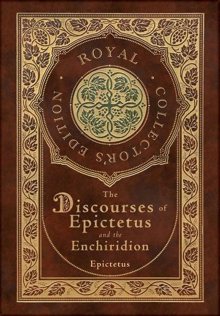Book The Discourses of Epictetus and the Enchiridion (Royal Collector's Edition) (Case Laminate Hardcover with Jacket) Epictetus