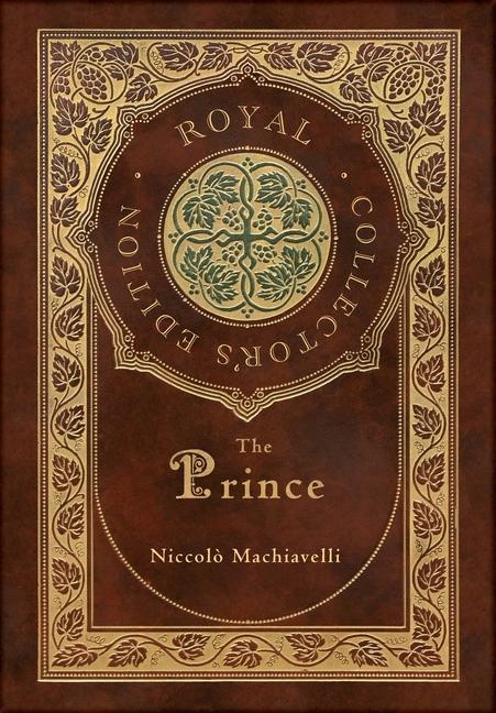 Könyv The Prince (Royal Collector's Edition) (Annotated) (Case Laminate Hardcover with Jacket) Niccol? Machiavelli