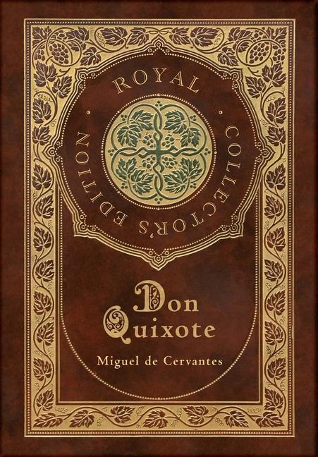 Könyv Don Quixote (Royal Collector's Edition) (Case Laminate Hardcover with Jacket) Miguel De Cervantes