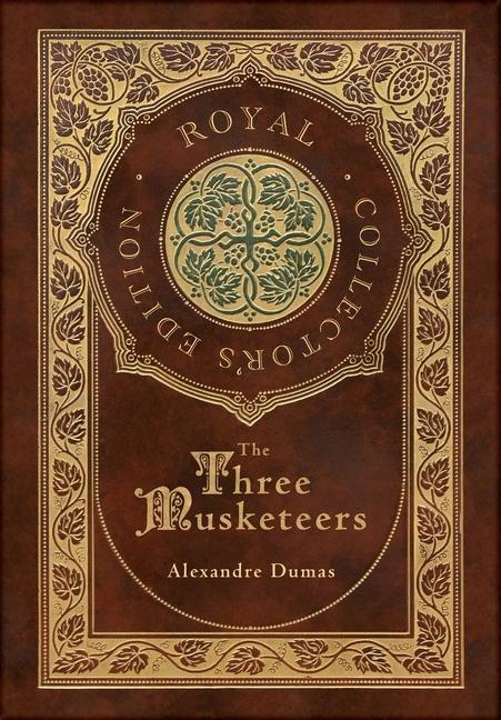 Könyv The Three Musketeers (Royal Collector's Edition) (Illustrated) (Case Laminate Hardcover with Jacket) Alexandre Dumas