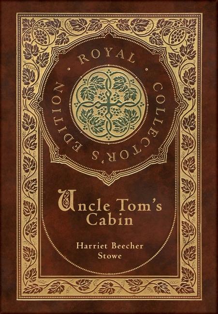 Book Uncle Tom's Cabin (Royal Collector's Edition) (Annotated) (Case Laminate Hardcover with Jacket) Harriet Beecher Stowe