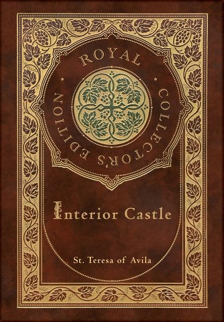 Knjiga Interior Castle (Royal Collector's Edition) (Annotated) (Case Laminate Hardcover with Jacket) St Teresa Of Avila