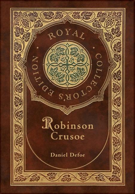 Könyv Robinson Crusoe (Royal Collector's Edition) (Illustrated) (Case Laminate Hardcover with Jacket) Daniel Defoe