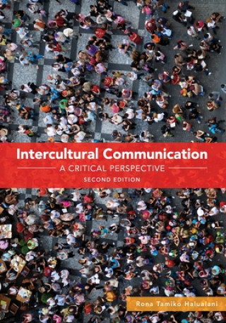 Kniha Intercultural Communication: A Critical Perspective Rona Tamiko Halualani