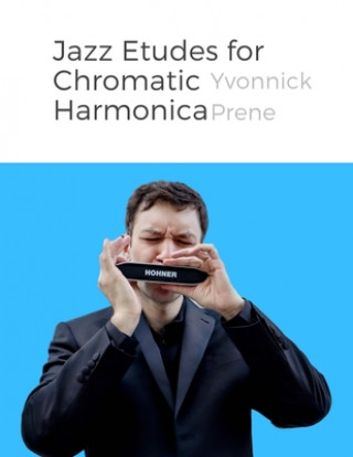 Kniha Jazz Etudes for Chromatic Harmonica: + Audio Examples Yvonnick Prene