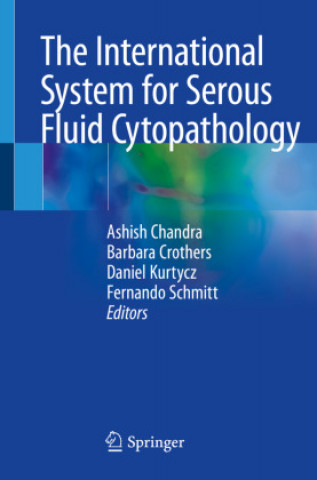 Kniha International System for Serous Fluid Cytopathology Ashish Chandra