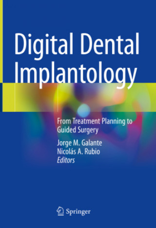 Knjiga Digital Dental Implantology: From Treatment Planning to Guided Surgery Jorge M. Galante
