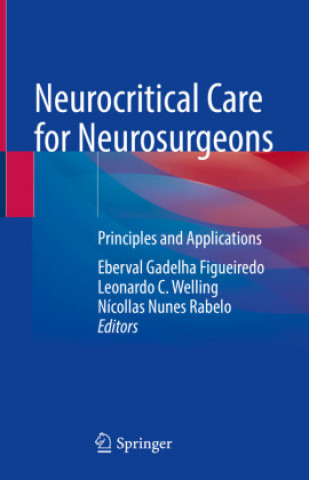 Carte Neurocritical Care for Neurosurgeons: Principles and Applications Eberval Gadelha Figueiredo
