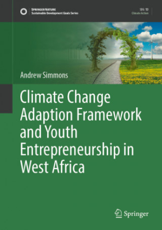 Kniha Climate Change Adaption Framework and Youth Entrepreneurship in West Africa Andrew Simmons