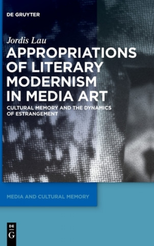 Carte Appropriations of Literary Modernism in Media Art Jordis Lau