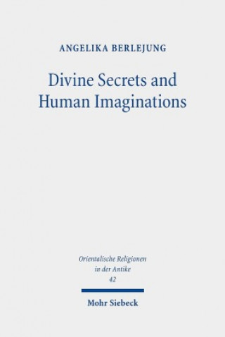 Kniha Divine Secrets and Human Imaginations Angelika Berlejung