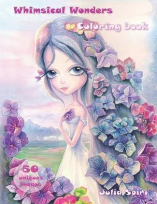 Kniha Whimsical Wonders: Coloring book Julia Spiri