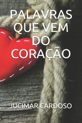 Boek Palavras Que Vem Do Coraç?o Jucimar Cardoso