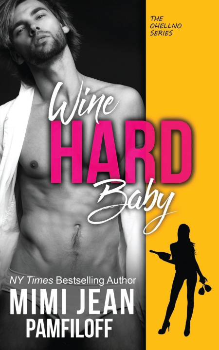 Knjiga Wine Hard, Baby Mimi Jean Pamfiloff