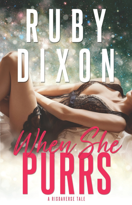 Buch When She Purrs: A Risdaverse Tale (Sci-Fi Alien Romance) Ruby Dixon
