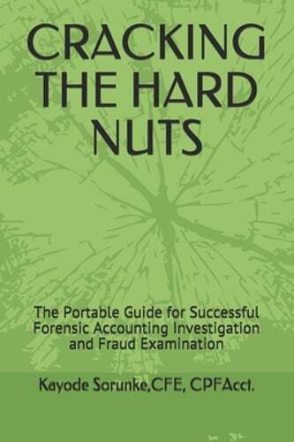 Buch Cracking the Hard Nuts: The Portable Guide for Successful Forensic Accounting Investigation and Fraud Examination Cpe Cpfacct Kayode Sorunke