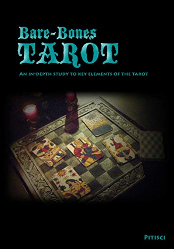 Kniha Bare-Bones Tarot: An In-Depth Study to Key Elements of the Tarot Pitisci