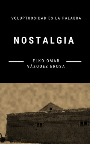 Libro Nostalgia Elko Omar Vázquez Erosa