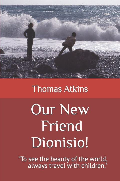Knjiga Our New Friend Dioniso ! Thomas Atkins