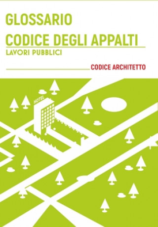 Könyv Glossario Codice degli Appalti dei Lavori Pubblici Codice Architetto