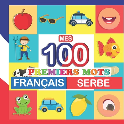 Книга mes 100 premiers mots Francais-serbe Perrine Bertrand
