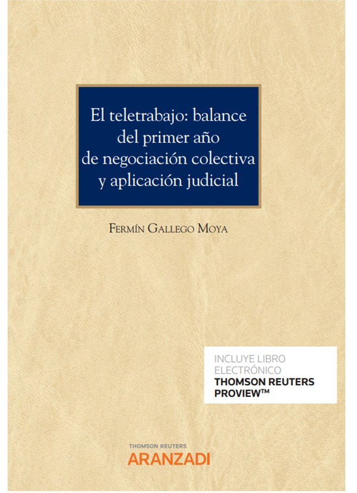 Kniha EL TELETRABAJO: BALANCE DEL PRIMER AÑO DE NEGOCIACIÓN COLECTIVA Y APLICACION JUD FERMIN GALLEGO MOYA