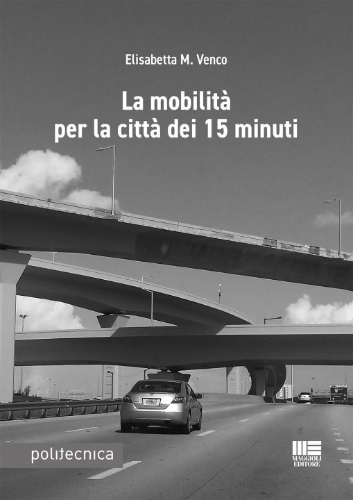 Carte mobilità per la città dei 15 minuti Elisabetta Maria Venco
