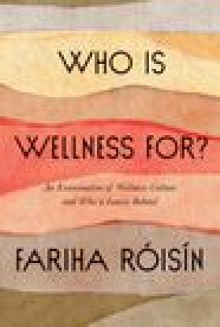 Könyv Who Is Wellness For? 