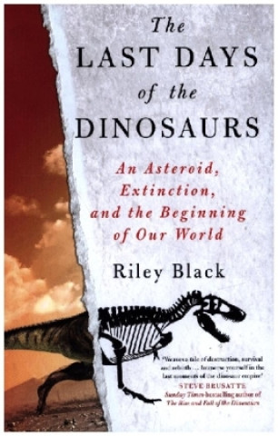 Kniha Last Days of the Dinosaurs RILEY BLACK