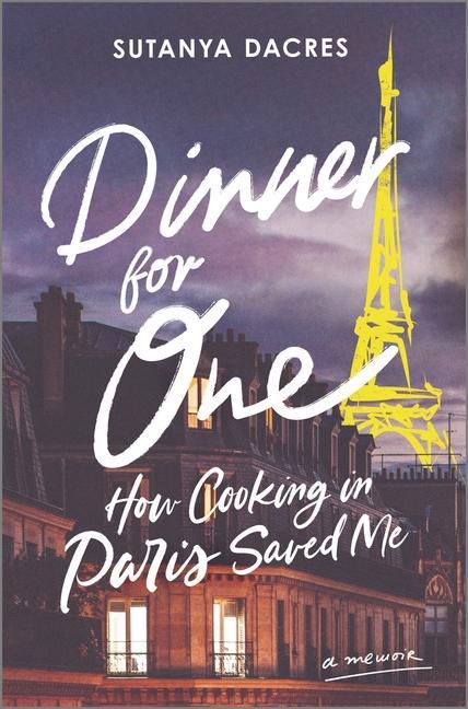 Carte Dinner for One: How Cooking in Paris Saved Me 