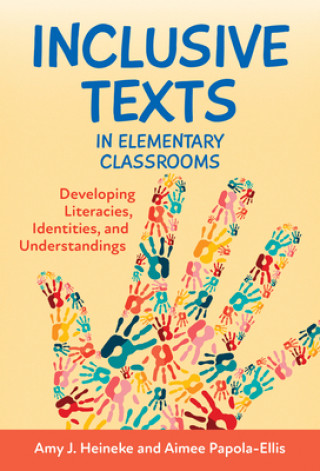 Kniha Inclusive Texts in Elementary Classrooms Aimee Papola-Ellis