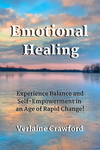 Buch Emotional Healing: Experience Balance and Self Empowerment in an Age of Rapid Change! 