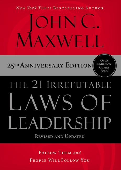 Carte The 21 Irrefutable Laws of Leadership: Follow Them and People Will Follow You 