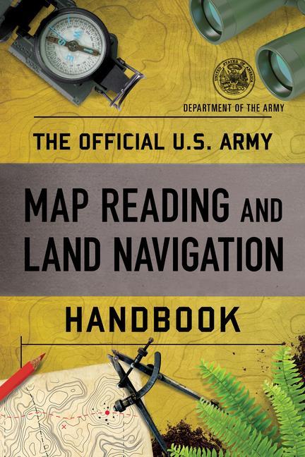 Könyv Official U.S. Army Map Reading and Land Navigation Handbook 