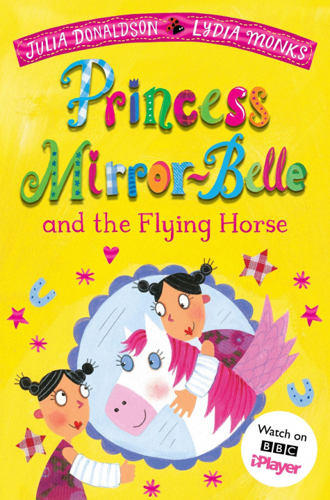 Könyv Princess Mirror-Belle and the Flying Horse Julia Donaldson