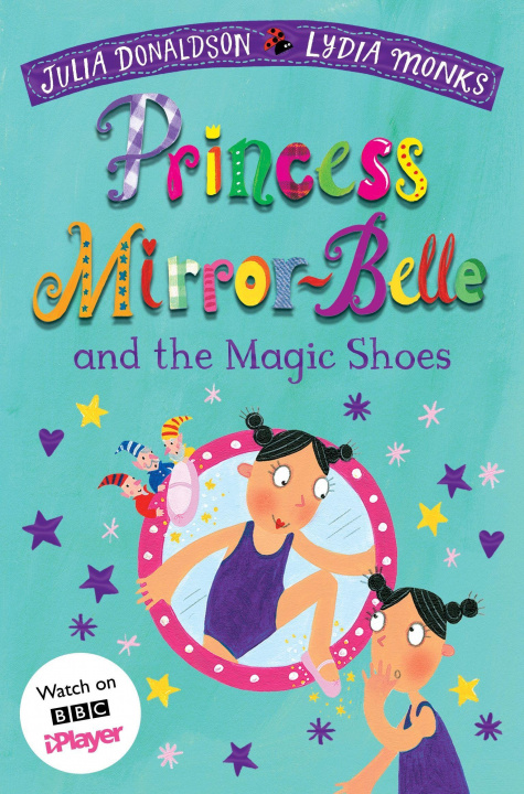 Knjiga Princess Mirror-Belle and the Magic Shoes Julia Donaldson