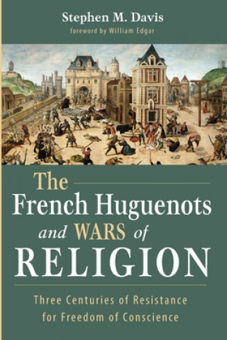 Carte French Huguenots and Wars of Religion William Edgar