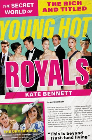 Carte Young Hot Royals: The Secret World of the Rich and Titled 