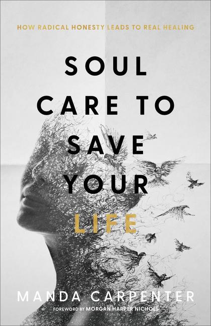 Książka Soul Care to Save Your Life - How Radical Honesty Leads to Real Healing Manda Carpenter