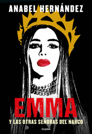 Könyv Emma Y Las Otras Se?oras del Narco / Emma and Other Narco Women 