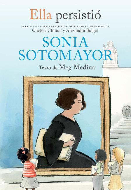 Kniha Ella Persistió Sonia Sotomayor / She Persisted: Sonia Sotomayor Meg Medina