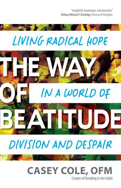 Carte The Way of Beatitude: Living Radical Hope in a World of Division and Despair 