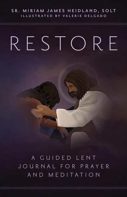 Carte Restore: A Guided Lent Journal for Prayer and Meditation Valerie Delgado